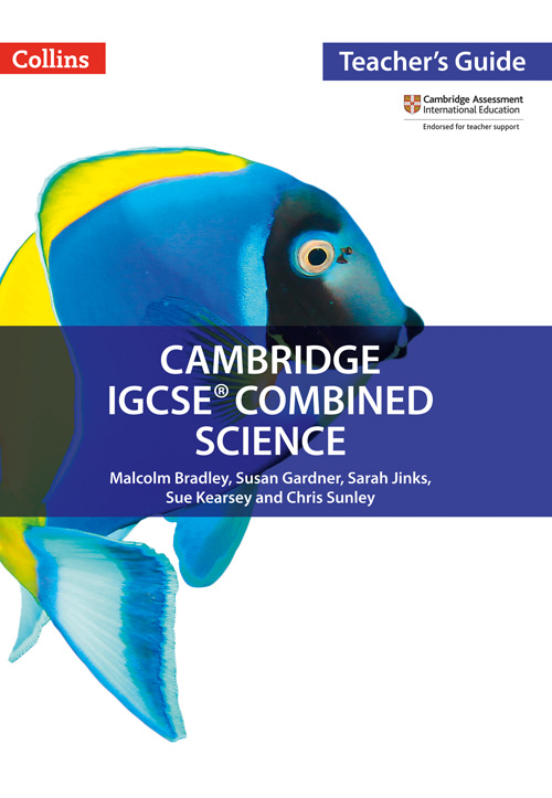 Collins Cambridge IGCSE™ — CAMBRIDGE IGCSE™ COMBINED SCIENCE TEACHER GUIDE