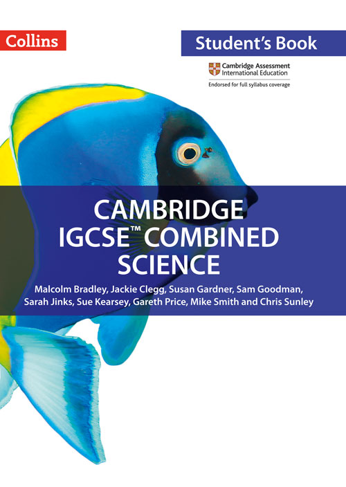 Collins Cambridge IGCSE™ — CAMBRIDGE IGCSE™ COMBINED SCIENCE STUDENT'S BOOK