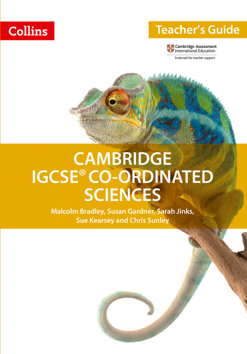 Schoolstoreng Ltd | Collins Cambridge IGCSE™ — CAMBRIDGE IGCSE™ CO-ORDINATED SCIENCES TEACHER GUIDE