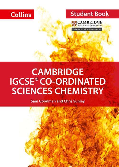 Collins Cambridge IGCSE™ — CAMBRIDGE IGCSE™ CO-ORDINATED SCIENCES CHEMISTRY STUDENT'S BOOK