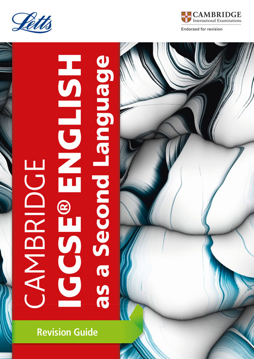 Letts Cambridge IGCSE™ Revision — CAMBRIDGE IGCSE™ ENGLISH AS A SECOND LANGUAGE REVISION GUIDE
