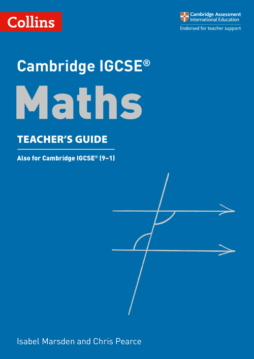 Schoolstoreng Ltd | Collins Cambridge IGCSE™ — CAMBRIDGE IGCSE™ MATHS TEACHER’S GUIDE [Third edition]