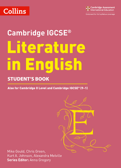 Collins Cambridge IGCSE™ — CAMBRIDGE IGCSE™ LITERATURE IN ENGLISH STUDENT’S BOOK