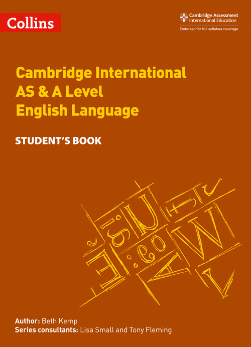 Collins Cambridge International AS & A Level — CAMBRIDGE INTERNATIONAL AS & A LEVEL ENGLISH LANGUAGE STUDENT'S BOOK