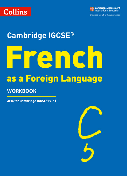 Collins Cambridge IGCSE™ — CAMBRIDGE IGCSE™ FRENCH WORKBOOK