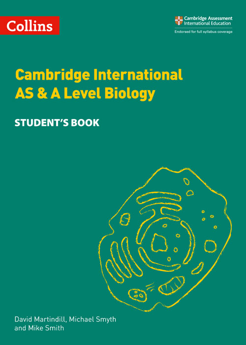 Collins Cambridge International AS & A Level — CAMBRIDGE INTERNATIONAL AS & A LEVEL BIOLOGY STUDENT'S BOOK