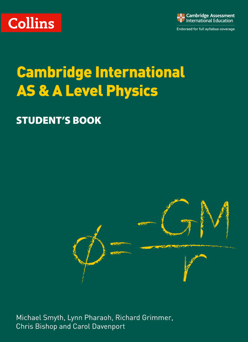 Collins Cambridge International AS & A Level — CAMBRIDGE INTERNATIONAL AS & A LEVEL PHYSICS STUDENT'S BOOK