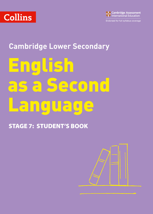 Collins Cambridge Lower Secondary English as a Second Language — LOWER SECONDARY ENGLISH AS A SECOND LANGUAGE STUDENT'S BOOK: STAGE 7 [Second edition]