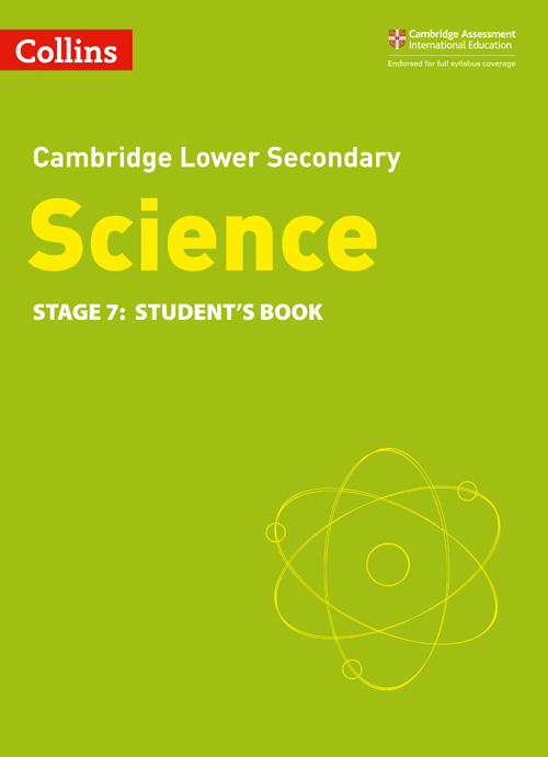 Collins Cambridge Lower Secondary Science — LOWER SECONDARY SCIENCE STUDENT'S BOOK: STAGE 7 [Second edition]