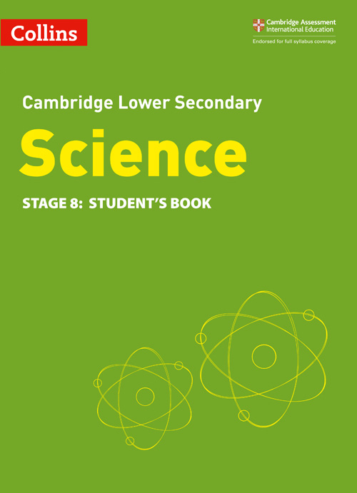 Collins Cambridge Lower Secondary Science — LOWER SECONDARY SCIENCE STUDENT'S BOOK: STAGE 8 [Second edition]