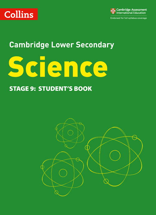 Collins Cambridge Lower Secondary Science — LOWER SECONDARY SCIENCE STUDENT'S BOOK: STAGE 9 [Second edition]