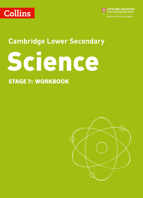 Collins Cambridge Lower Secondary Science — LOWER SECONDARY SCIENCE WORKBOOK: STAGE 7 [Second edition]