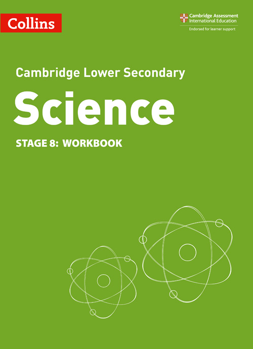 Collins Cambridge Lower Secondary Science — LOWER SECONDARY SCIENCE WORKBOOK: STAGE 8 [Second edition]
