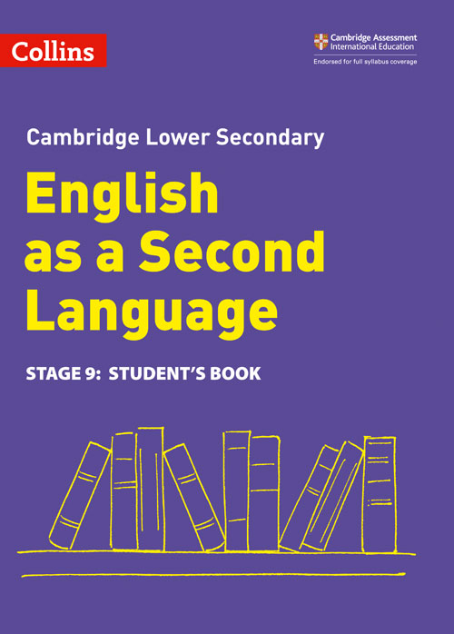Collins Cambridge Lower Secondary English as a Second Language — LOWER SECONDARY ENGLISH AS A SECOND LANGUAGE STUDENT'S BOOK: STAGE 9 [Second edition]
