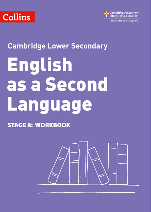 Collins Cambridge Lower Secondary English as a Second Language — LOWER SECONDARY ENGLISH AS A SECOND LANGUAGE WORKBOOK: STAGE 8 [Second edition]