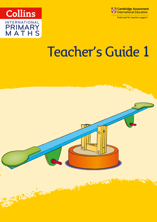 Collins International Primary Maths — INTERNATIONAL PRIMARY MATHS TEACHER’S GUIDE: STAGE 1 [Second edition]