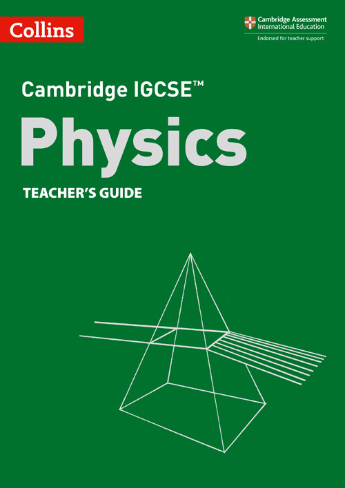 Schoolstoreng Ltd | Collins Cambridge IGCSE™ — CAMBRIDGE IGCSE™ PHYSICS TEACHER'S GUIDE [Third edition]